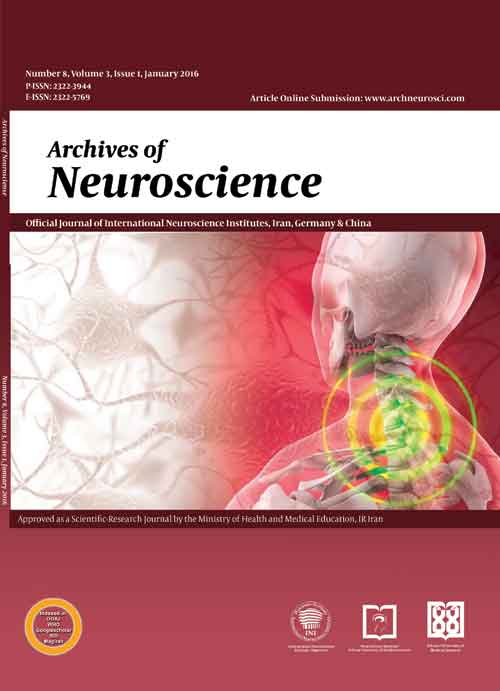 Archives of Neuroscience - Volume:3 Issue: 1, Jan 2016