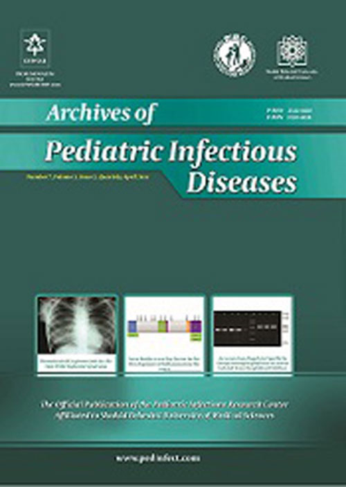 Archives of Pediatric Infectious Diseases - Volume:4 Issue: 3, 2016 Jul