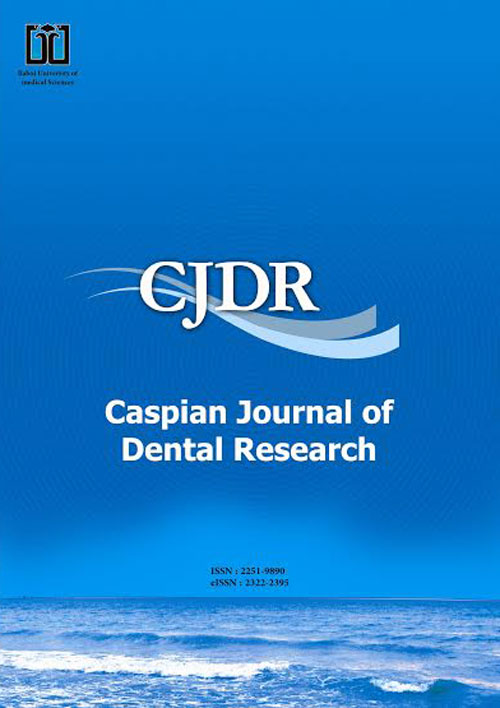 Caspian Journal of Dental Research - Volume:7 Issue: 1, Mar 2018