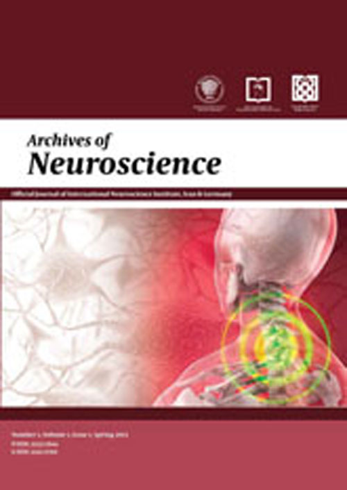 Archives of Neuroscience - Volume:5 Issue: 3, Jul 2018
