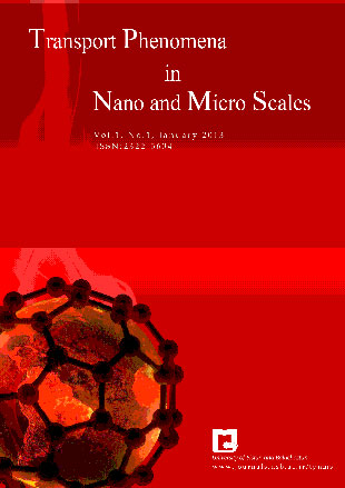 Transport Phenomena in Nano and Micro Scales - Volume:1 Issue: 1, Winter - Spring 2013