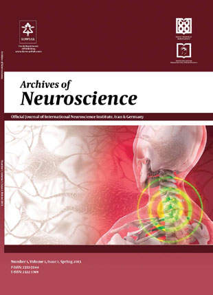 Archives of Neuroscience - Volume:1 Issue: 1, Apr 2013