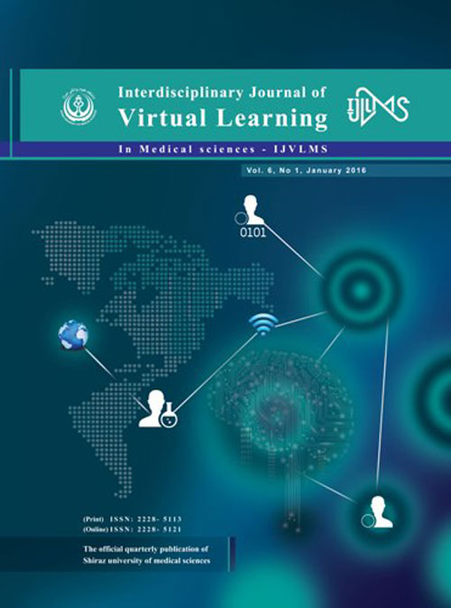 Interdisciplinary Journal of Virtual Learning in Medical Sciences - Volume:7 Issue: 1, Spring 2016