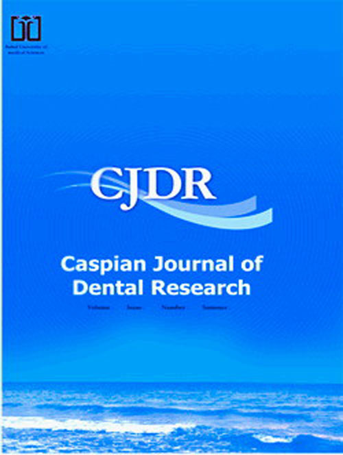 Caspian Journal of Dental Research - Volume:6 Issue: 1, Mar 2017