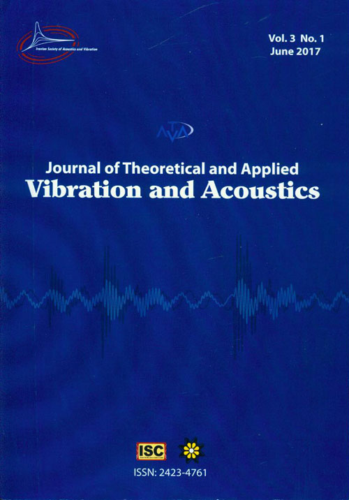 Theoretical and Applied Vibration and Acoustics - Volume:3 Issue: 1, Winter & Spring 2017