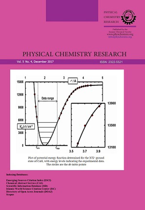 Physical Chemistry Research - Volume:5 Issue: 4, Autumn 2017