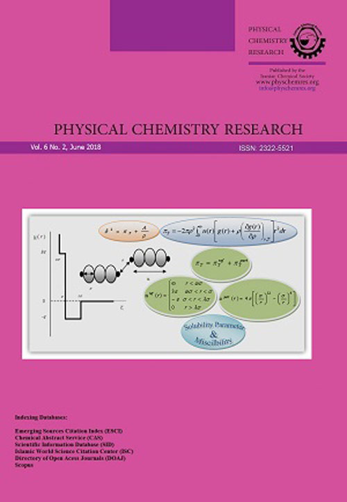 Physical Chemistry Research - Volume:6 Issue: 2, Spring 2018