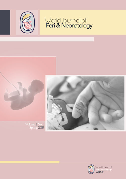 World Journal of Peri and Neonatology - Volume:1 Issue: 1, Summer - Autumn 2018