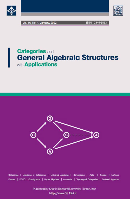 Categories and General Algebraic Structures with Applications - Volume:16 Issue: 1, Jan 2022