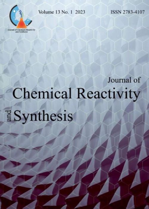 Chemical Reactivity and Synthesis - Volume:13 Issue: 1, Winter 2023