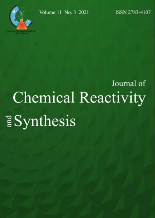 Chemical Reactivity and Synthesis - Volume:11 Issue: 3, Summer 2021