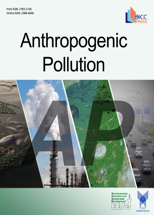 Anthropogenic Pollution Journal - Volume:7 Issue: 1, Winter-Spring 2023