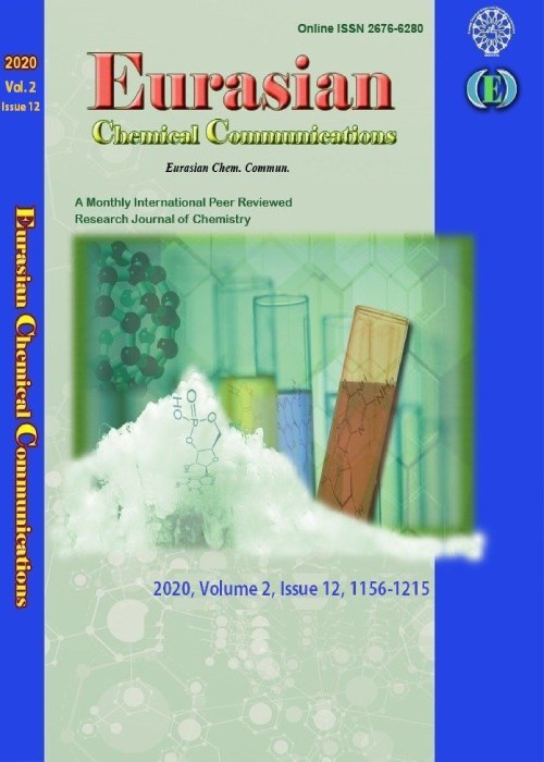 Eurasian Chemical Communications - Volume:5 Issue: 11, Nov 2023