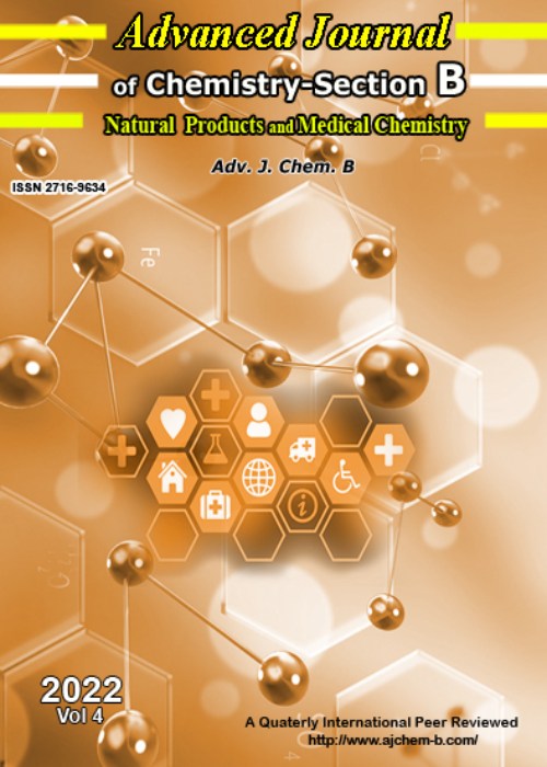 Advanced Journal of Chemistry, Section B: Natural Products and Medical Chemistry - Volume:6 Issue: 2, Winter 2024