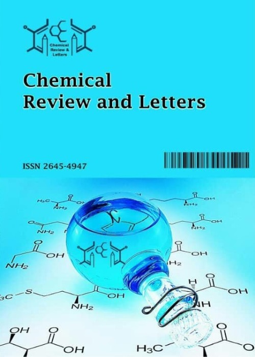 Chemical Review and Letters - Volume:7 Issue: 2, Spring 2024