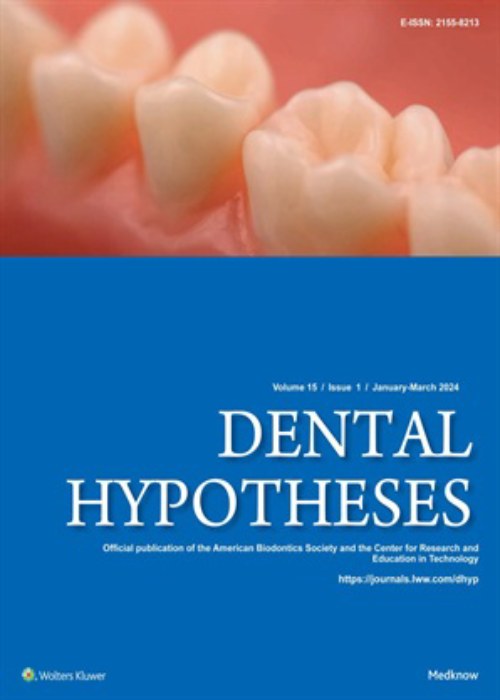 Dental Hypotheses - Volume:15 Issue: 1, Jan -Mar 2024