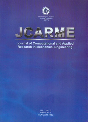 Computational and Applied Research in Mechanical Engineering - Volume:1 Issue: 2, Spring 2012