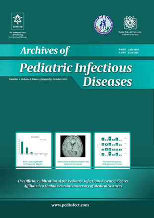 Archives of Pediatric Infectious Diseases - Volume:1 Issue: 1, Oct 2012