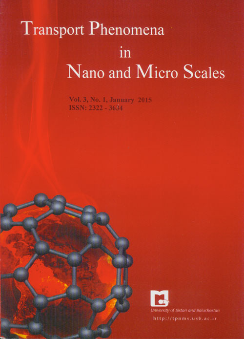 Transport Phenomena in Nano and Micro Scales - Volume:3 Issue: 1, Winter - Spring 2015